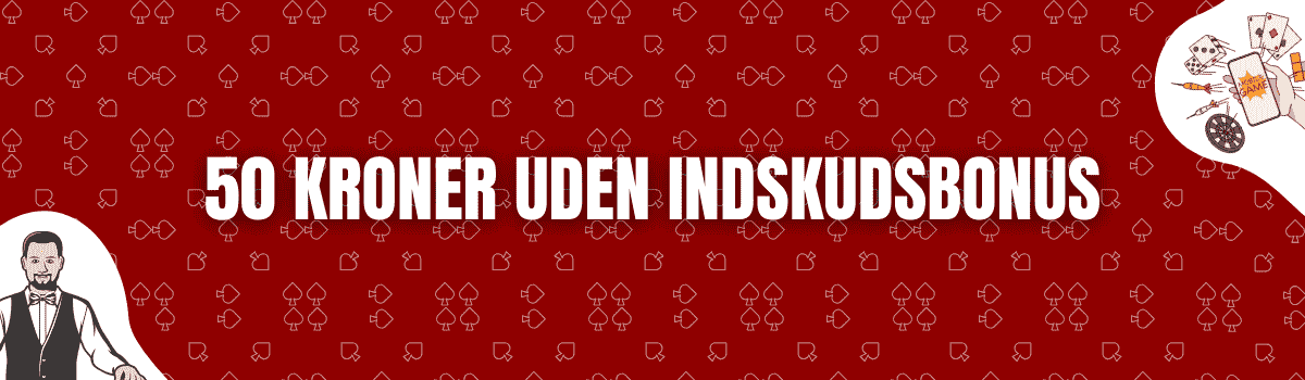 50 Danske Kroner Uden Indskudsbonus Casino