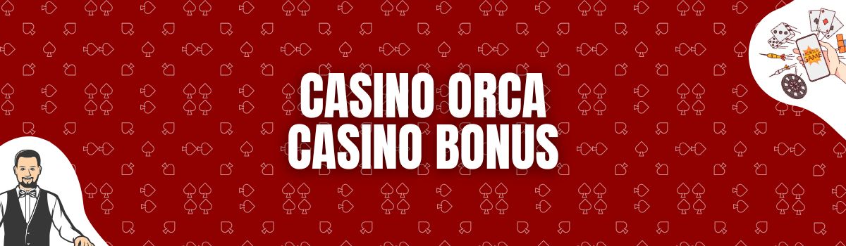 Casino Orca Casino Bonus