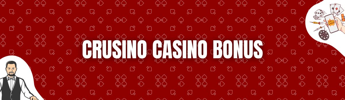 Crusino Casino Bonus