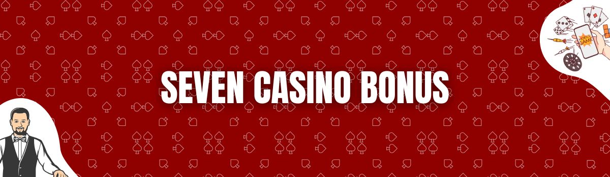 Seven Casino Bonus 